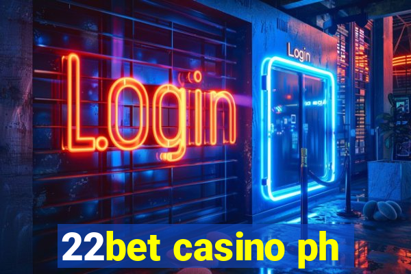 22bet casino ph