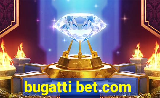 bugatti bet.com