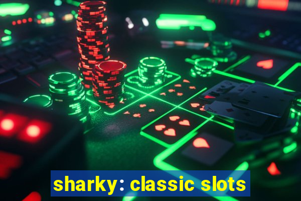 sharky: classic slots