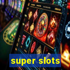 super slots