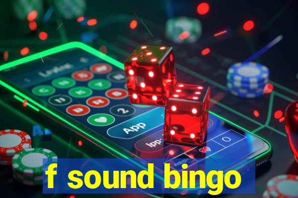 f sound bingo