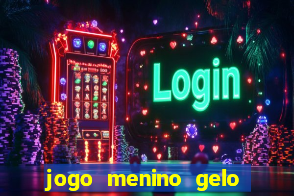 jogo menino gelo menina lava