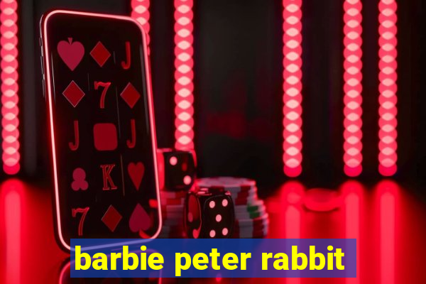 barbie peter rabbit