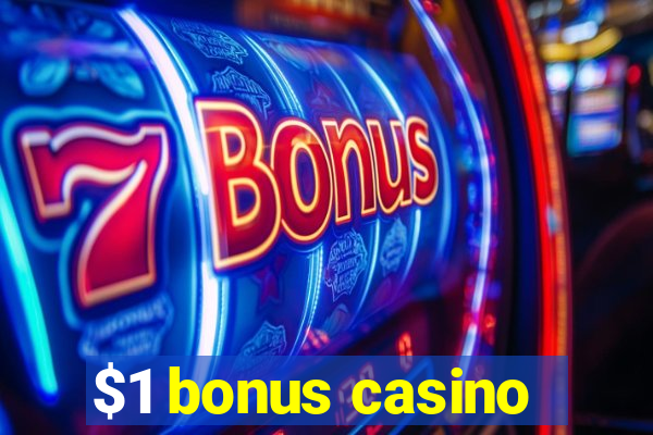 $1 bonus casino