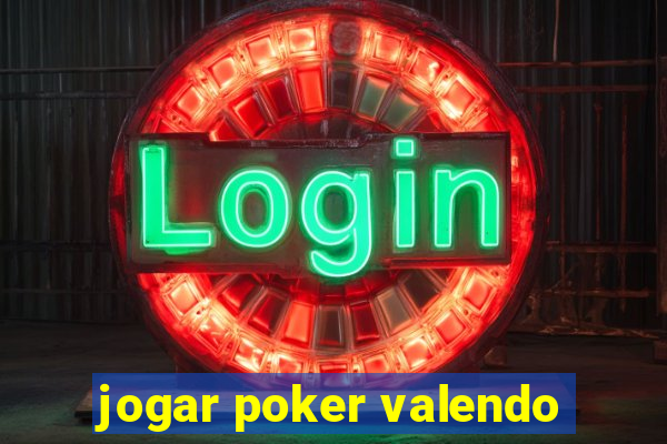 jogar poker valendo