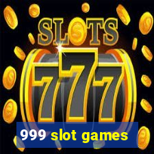 999 slot games