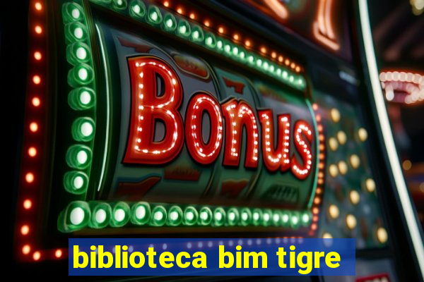 biblioteca bim tigre