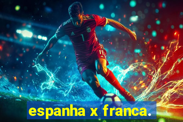 espanha x franca.