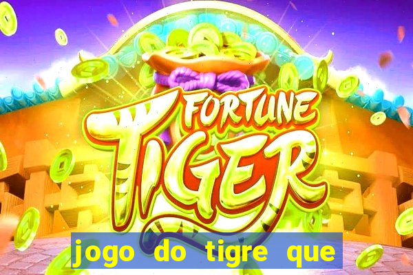 jogo do tigre que da bonus de cadastro