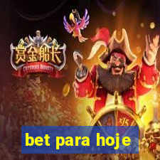 bet para hoje