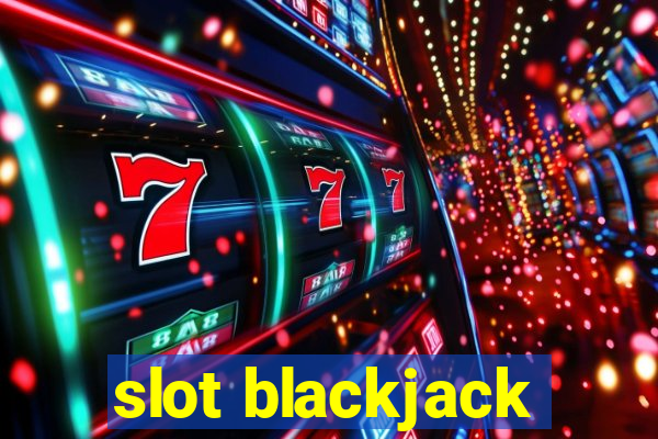 slot blackjack