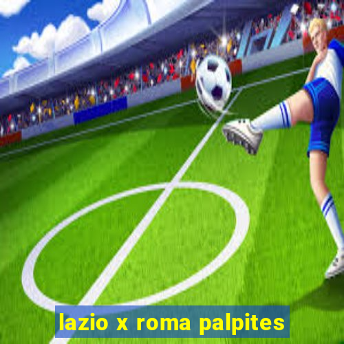 lazio x roma palpites