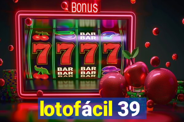 lotofácil 39