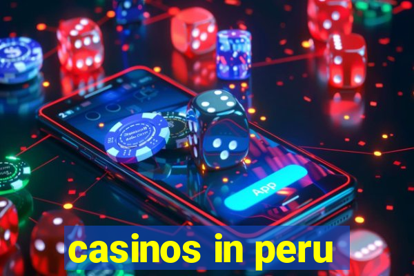 casinos in peru