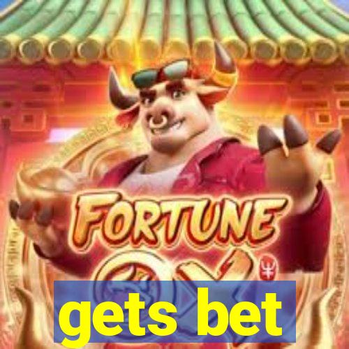 gets bet