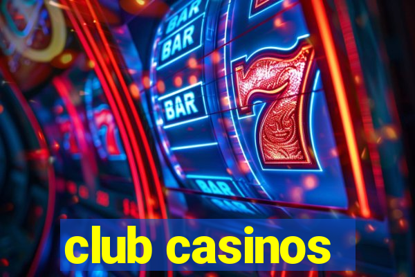 club casinos