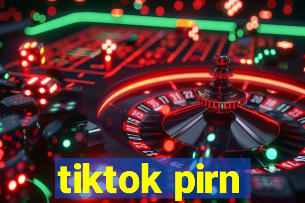 tiktok pirn