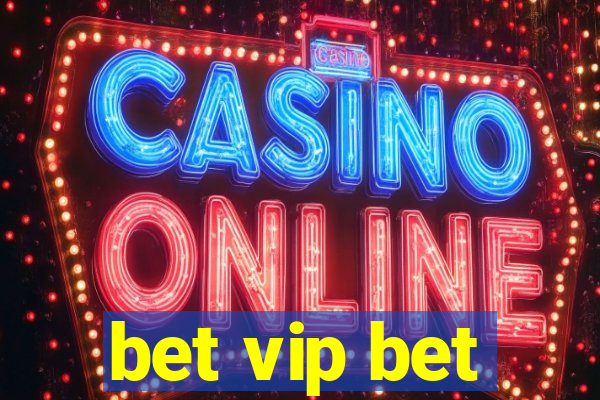 bet vip bet