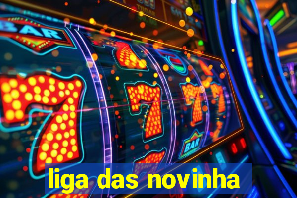 liga das novinha