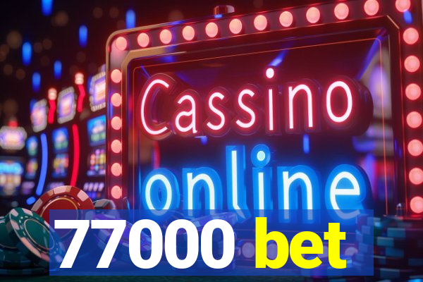 77000 bet