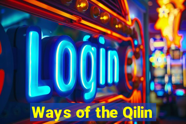 Ways of the Qilin