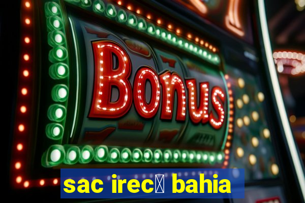 sac irec锚 bahia