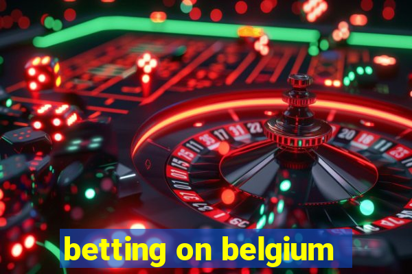 betting on belgium