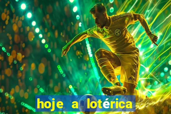 hoje a lotérica é aberta