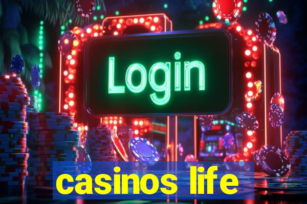 casinos life