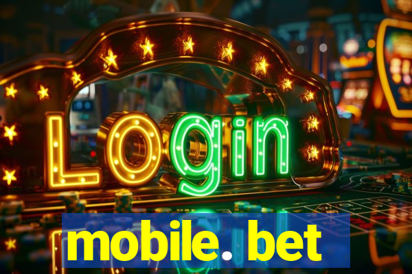 mobile. bet