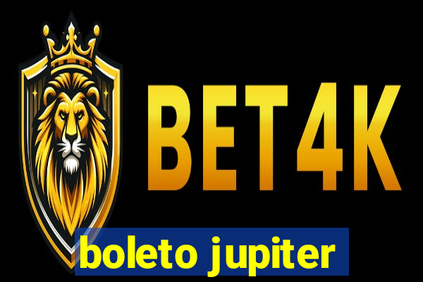 boleto jupiter