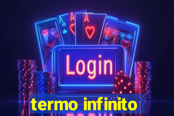 termo infinito