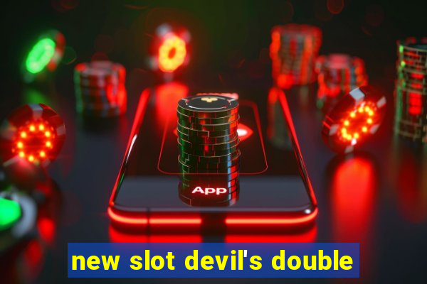 new slot devil's double