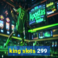 king slots 299