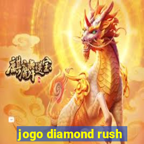 jogo diamond rush