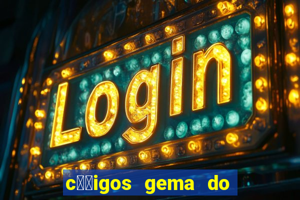 c璐竏igos gema do destino 2024