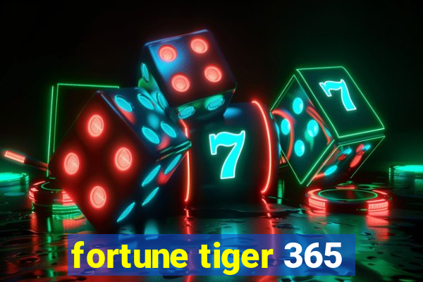 fortune tiger 365