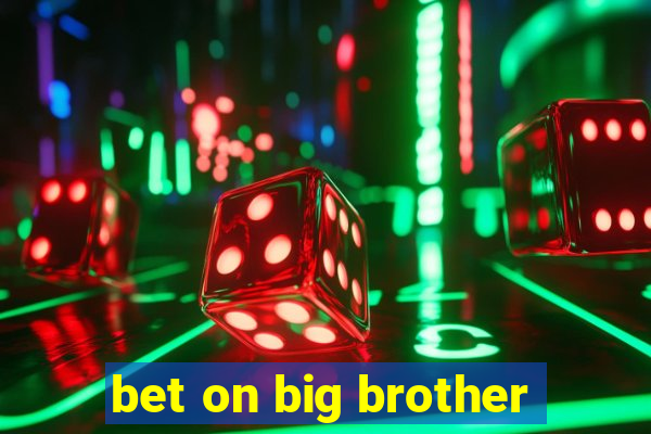 bet on big brother