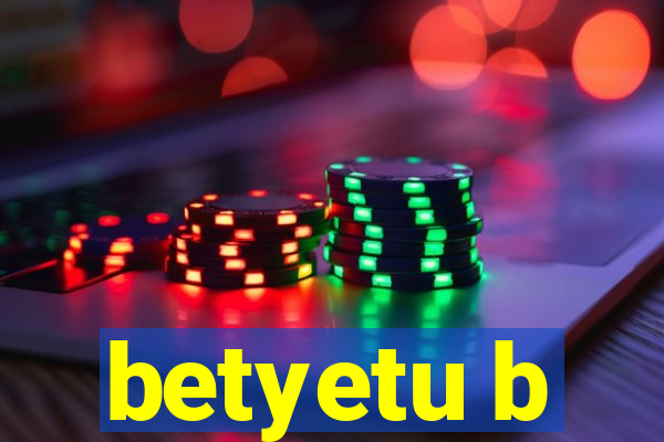 betyetu b