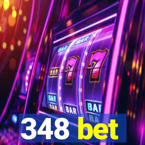 348 bet