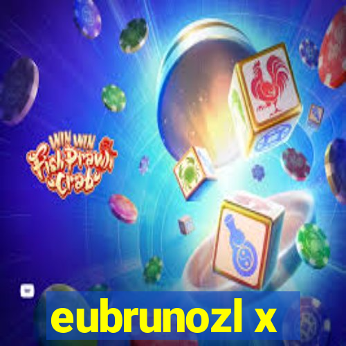 eubrunozl x