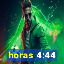 horas 4:44