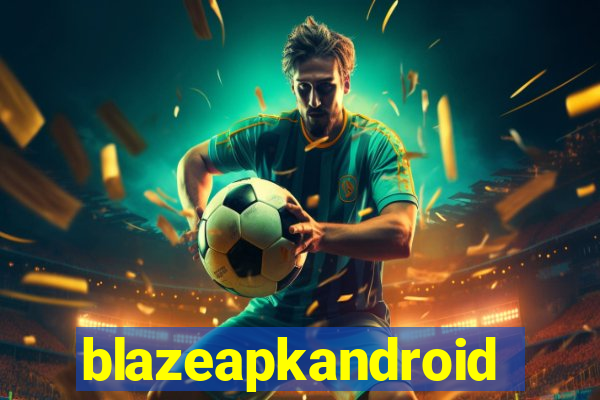 blazeapkandroid