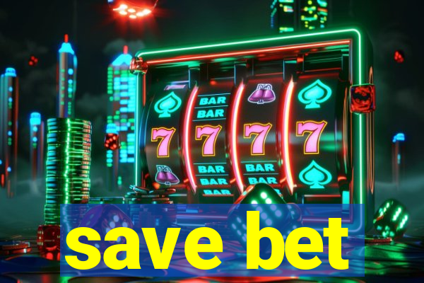 save bet