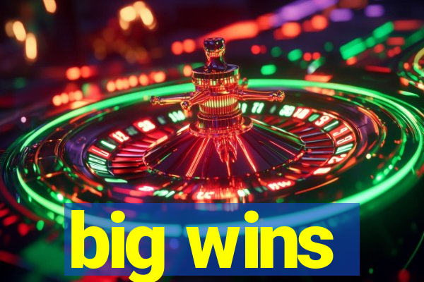 big wins