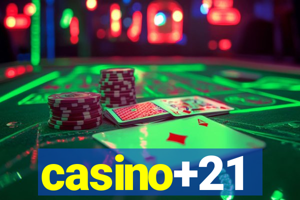 casino+21