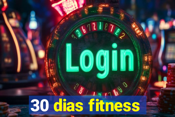 30 dias fitness