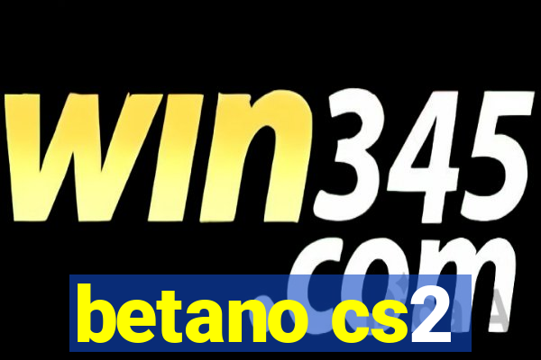 betano cs2