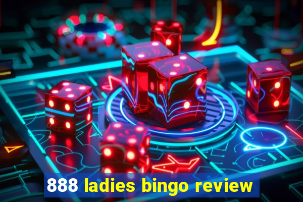 888 ladies bingo review