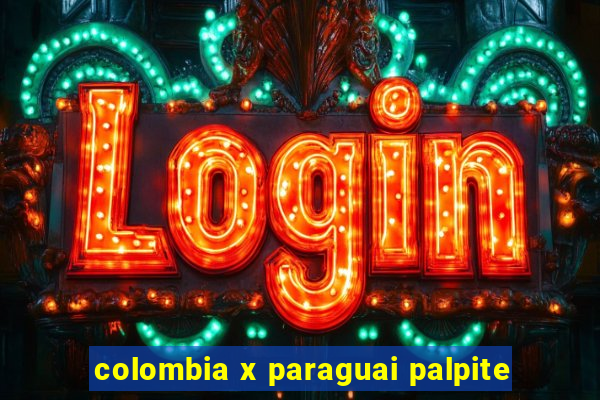 colombia x paraguai palpite